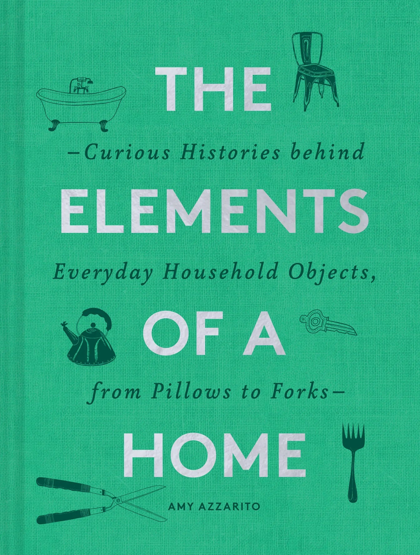 The Elements of a Home, Amy Azzarito