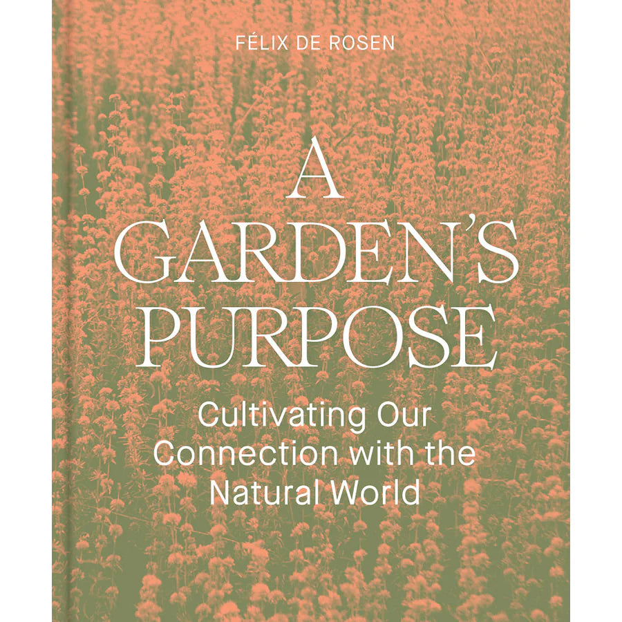 A Garden's Purpose, Felix de Rosen