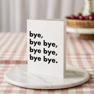 "Bye, bye bye..." Funny Irish Saying Greeting Card
