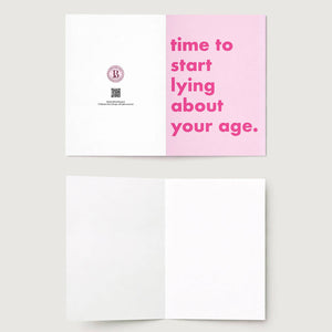 Time To Start Lying About Your Age Funny Greeting Card