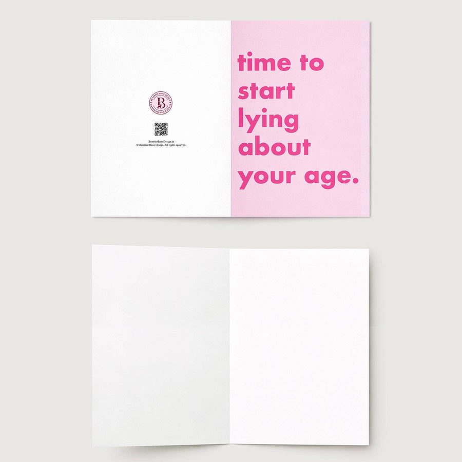 Time To Start Lying About Your Age Funny Greeting Card