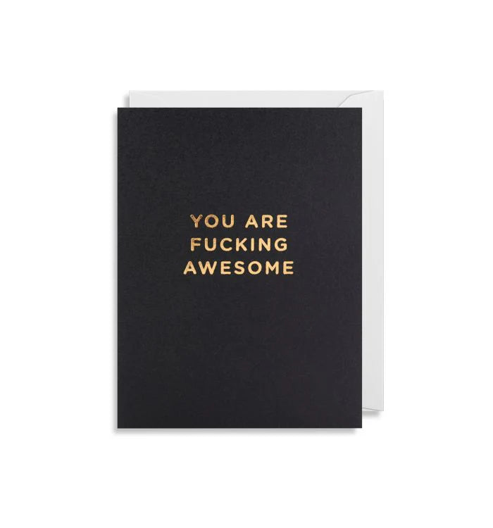 Mini Card - You Are Fucking Awsome