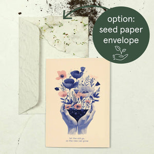 Let the old go, so the new can grow | Encouragement Card