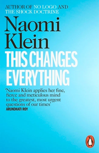This Changes Everything, Naomi Klein