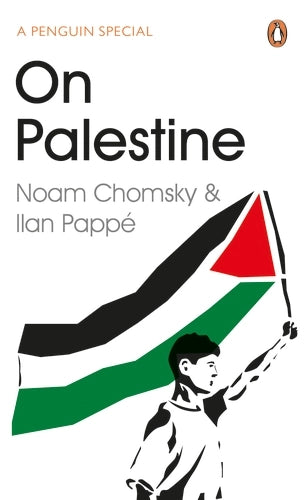 On Palestine, Noam Chomsky & Ilan Pappé