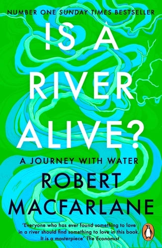 Is A River Alive, Robert McFarlane
