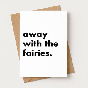 "Away With The Fairies" Funny Irish Saying Greeting Card