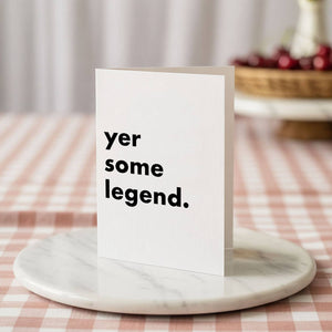"Yer Some Legend" Funny Irish Saying Greeting Card