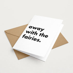"Away With The Fairies" Funny Irish Saying Greeting Card