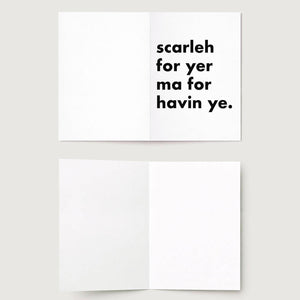 "Scarleh For Yer Ma..." Funny Irish Saying Greeting Card