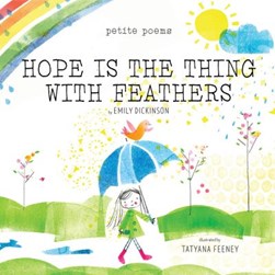 Hope is the Thing with Feathers, Emily Dickinson